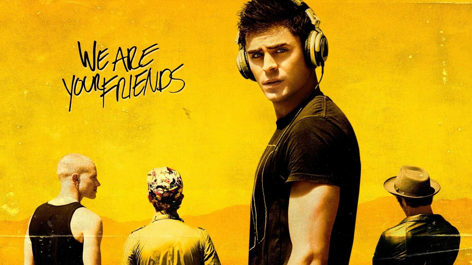 We Are Your Friends 4