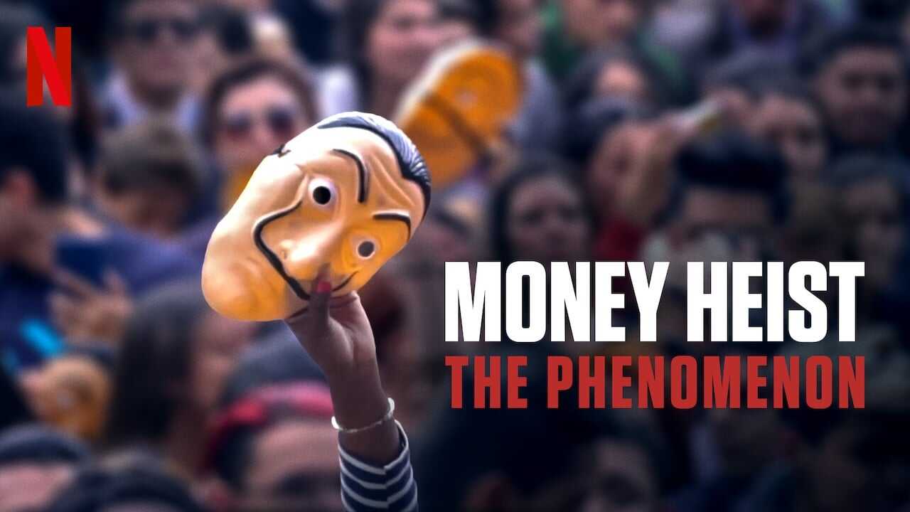 Money Heist: The Phenomenon 1