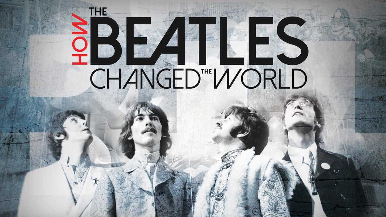 How the Beatles Changed the World 0