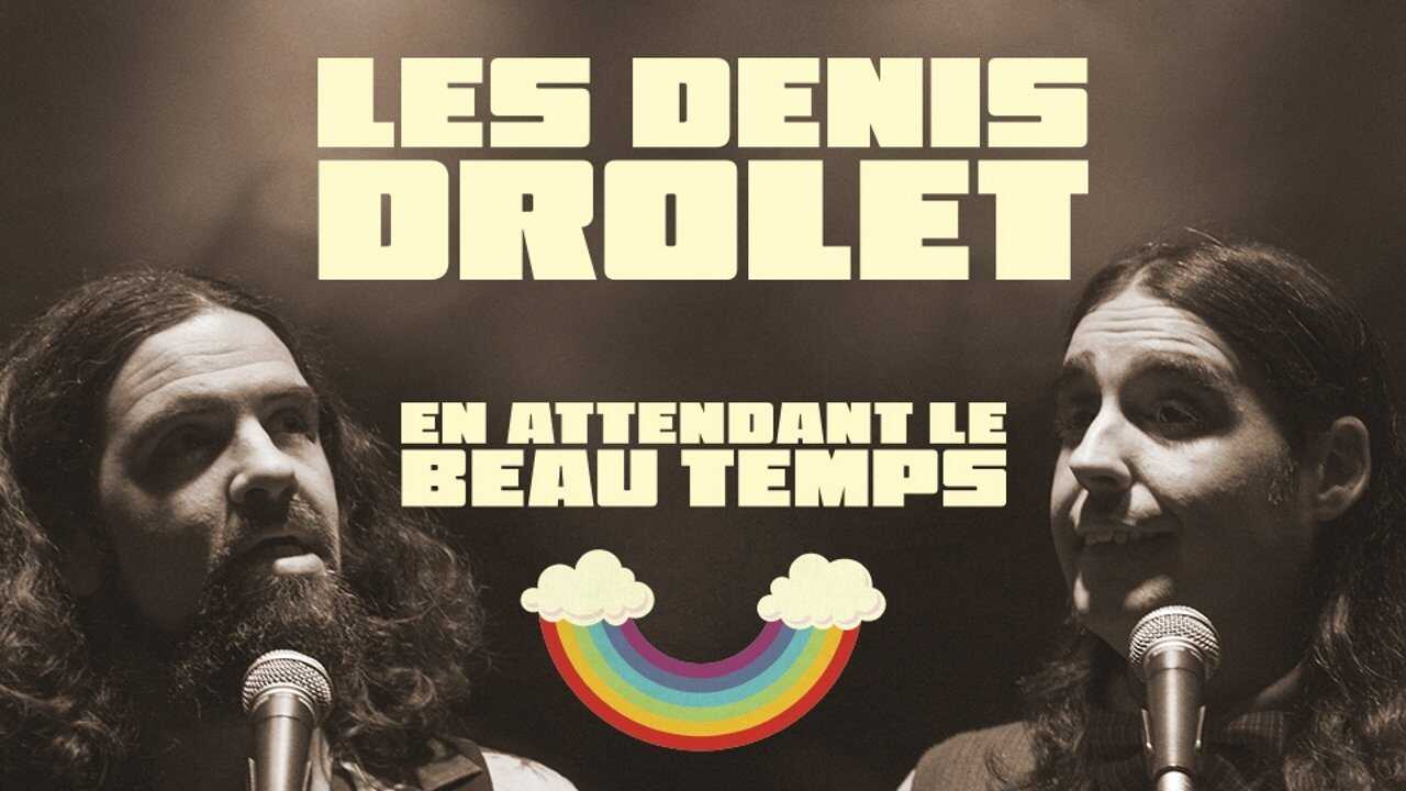 Les Denis Drolets: En Attendant le Beau Temps 0