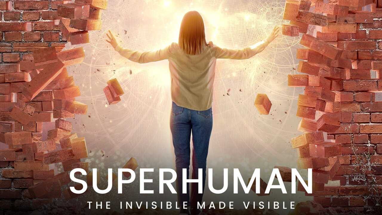 Superhuman: The Invisible Made Visible 0