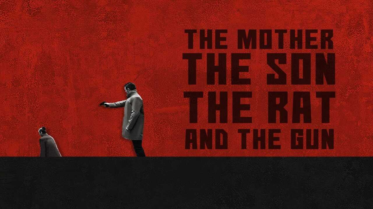 The Mother the Son The Rat and The Gun 0