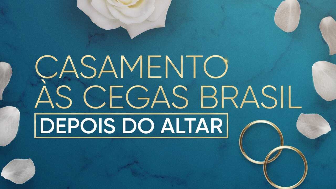 Casamento às Cegas Brasil: Depois do Altar 0