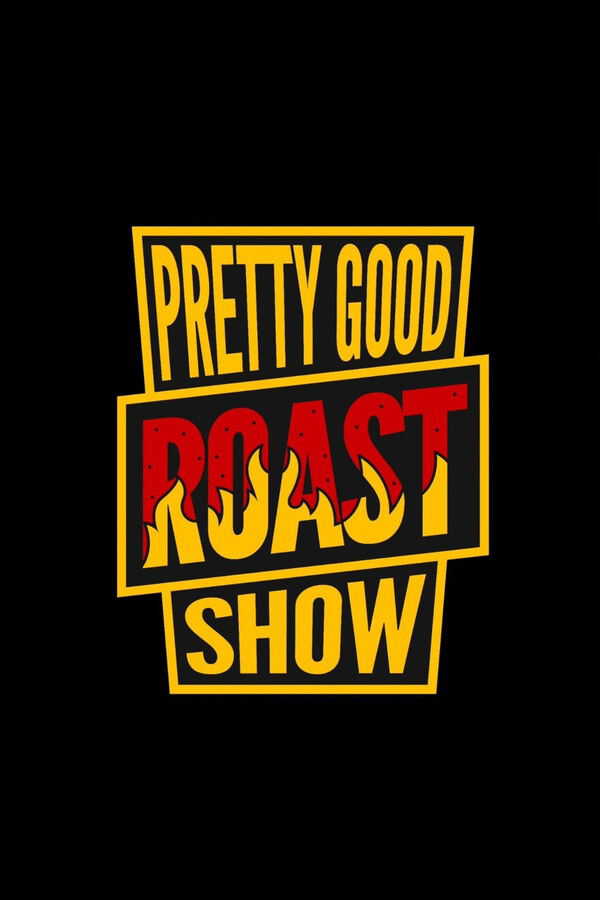 |IN| Pretty Good Roast Show 8